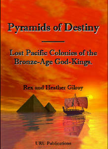 Pyramids of Destiny - Lost Pacific Colonies of the Bronze-Age God-Kings Book Cover
